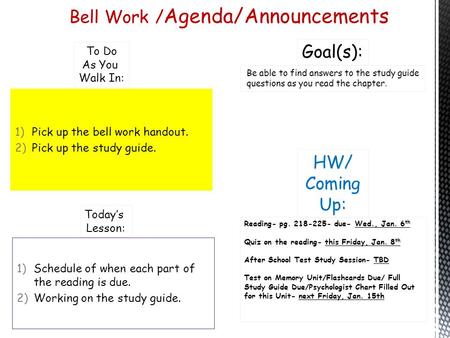 Bell Work / Agenda/Announcements HW/ Coming Up: Reading- pg. 218-225- due- Wed., Jan. 6 th Quiz on the reading- this Friday, Jan. 8 th After School Test.