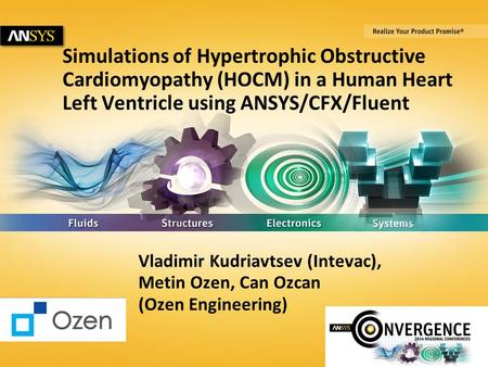 1© 2014 ANSYS, Inc. ANSYS Users Regional Conference, Santa Clara 2014 Simulations of Hypertrophic Obstructive Cardiomyopathy (HOCM) in a Human Heart Left.