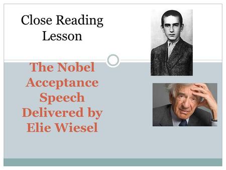 Close Reading Lesson The Nobel Acceptance Speech Delivered by Elie Wiesel.