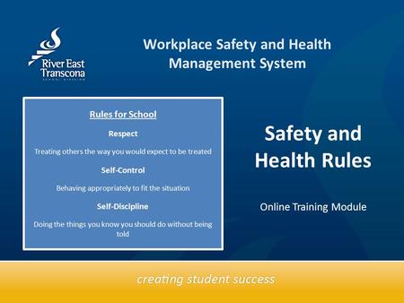 Text box Workplace Safety and Health Management System Safety and Health Rules Online Training Module Rules for School Respect Treating others the way.