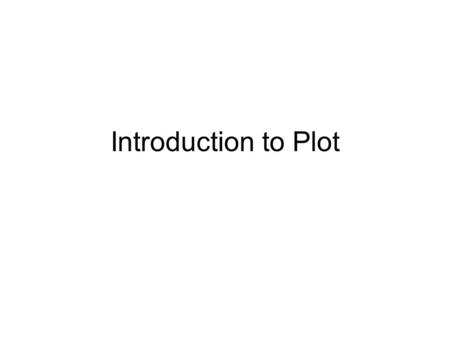 Introduction to Plot. General Ideas Plot: sequence of events or actions in a story Conflict: struggle between opposing forces Suspense: pleasurable anxiety.