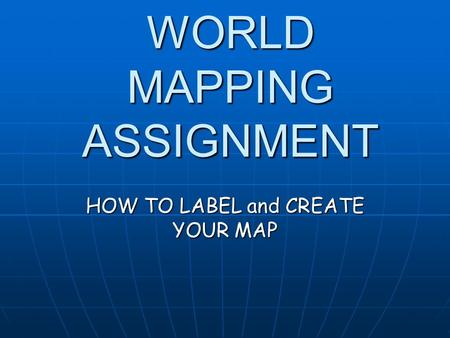 WORLD MAPPING ASSIGNMENT