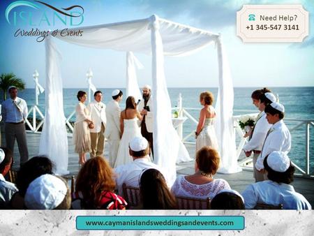 Need Help? +1 345-547 3141 www.caymanislandsweddingsandevents.com.