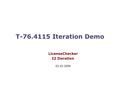 T-76.4115 Iteration Demo LicenseChecker I2 Iteration 03.03.2009.