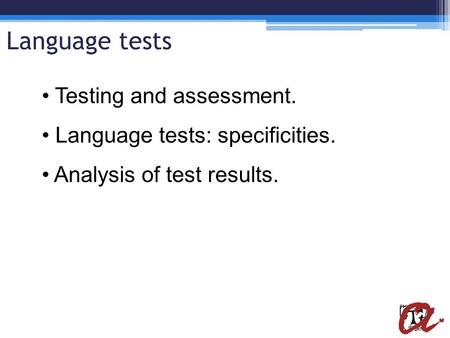 Language tests Testing and assessment. Language tests: specificities. Analysis of test results.