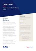 CASE STUDY Equal Pay for Work of Equal Value The business Challenge Intelligent data informing strategic, pro-active decision making in terms of remuneration.