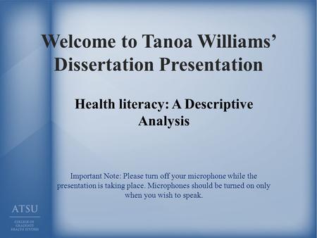 Welcome to Tanoa Williams’ Dissertation Presentation Important Note: Please turn off your microphone while the presentation is taking place. Microphones.