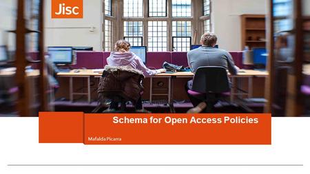 Mafalda Picarra Schema for Open Access Policies. Overview » OA policy landscape » Rationale for developing a policy schema » An overview of the schema.