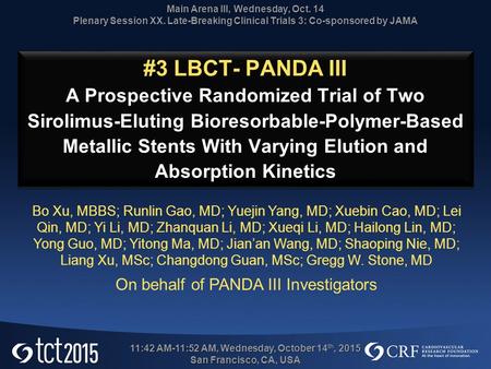 #3 LBCT- PANDA III A Prospective Randomized Trial of Two Sirolimus-Eluting Bioresorbable-Polymer-Based Metallic Stents With Varying Elution and Absorption.