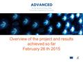 Overview of the project and results achieved so far February 26 th 2015.