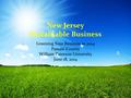 New Jersey Sustainable Business Greening Your Business in 2014 Passaic County William Paterson University June 18, 2014.