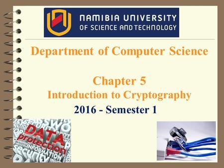 Department of Computer Science Chapter 5 Introduction to Cryptography 2016 - Semester 1.