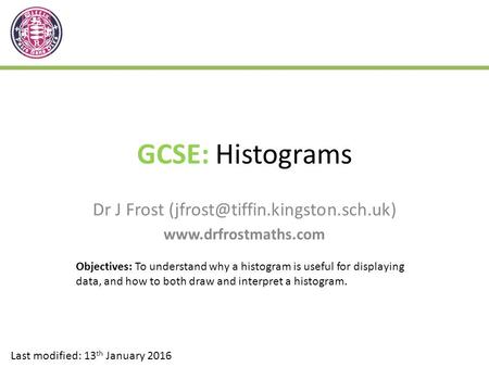 GCSE: Histograms Dr J Frost 