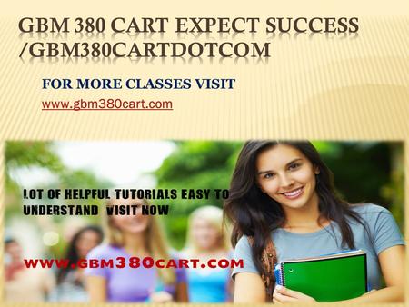 FOR MORE CLASSES VISIT www.gbm380cart.com.  GBM 380 Week 1 Globalization Paper  GBM 380 Week 1 DQs  GBM 380 Week 2 Business Organizations Paper  GBM.