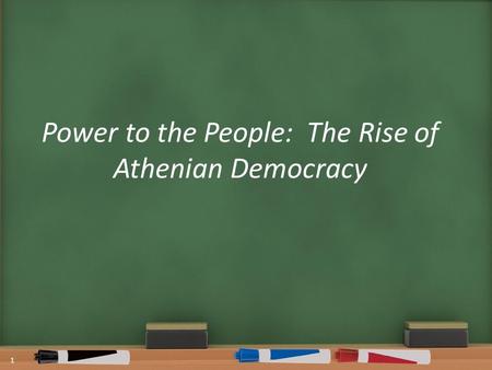 Power to the People: The Rise of Athenian Democracy 1.