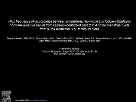 High frequency of discordance between antimüllerian hormone and follicle-stimulating hormone levels in serum from estradiol-confirmed days 2 to 4 of the.