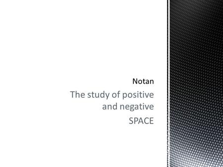 The study of positive and negative SPACE.  the Japanese word for the interaction between dark and light. Creating a black and white collage out of.