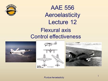 AAE 556 Aeroelasticity Lecture 12