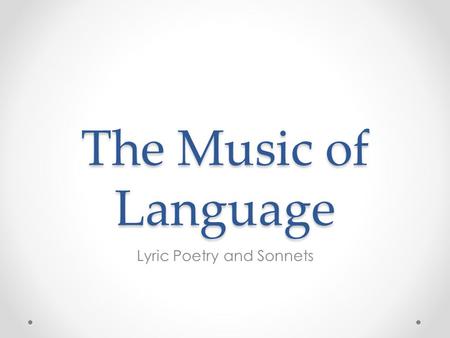 The Music of Language Lyric Poetry and Sonnets. Poetry Author’s purpose for poetry is generally to show, express, or describe emotions o Concise or compact.