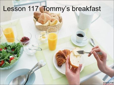 Lesson 117 Tommy’s breakfast. A competition about food the teacher flash the cards; a student in group one throw the ballon into the air and try to read.