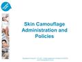 Registered Charity No. 1011222 Charity registered in Scotland SC039725 www.changingfaces.org.uk Skin Camouflage Administration and Policies.