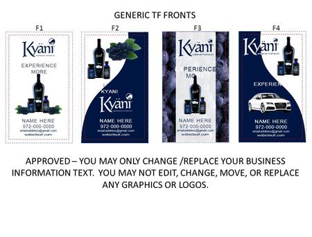 GENERIC TF FRONTS F1F2F3F4 LIVE KYANI EXPERIENCE MORE INDEPENDENT DISTRIBUTOR R EXPERIENCE MORE 972-000-0000 NAME HERE EXPERIENCE MORE INDEPENDENT DISTRIBUTOR.