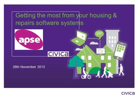 1 Getting the most from your housing & repairs software systems G 28th November 2013.