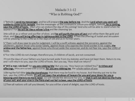 1 Malachi 3:1-12 “Who is Robbing God?” 1“Behold, I send my messenger, and he will prepare the way before me. And the Lord whom you seek will suddenly come.