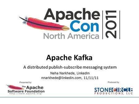 Apache Kafka A distributed publish-subscribe messaging system