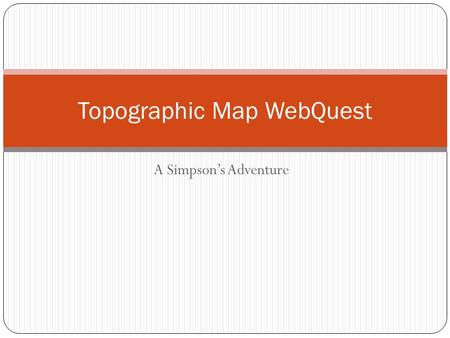 Topographic Map WebQuest