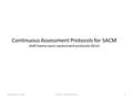 Continuous Assessment Protocols for SACM draft-hanna-sacm-assessment-protocols-00.txt November 5, 20121IETF 85 - SACM Meeting.