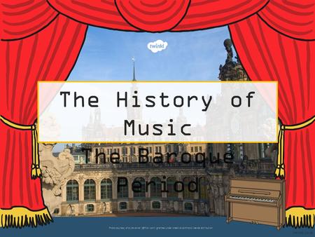 Photo courtesy of sky#walker granted under creative commons licence attribution The History of Music The Baroque Period.