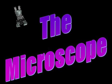 The Microscope.