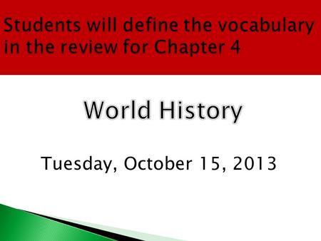 Tuesday, October 15, 2013. Describe: Use Pages 134-139 Why is Alexander the Great considered “the great”? Do you think his title is justified? Why and.