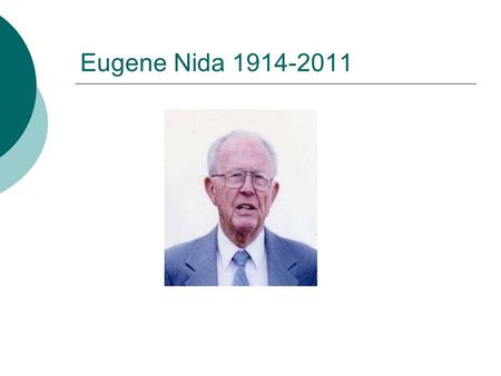 Eugene Nida 1914-2011.