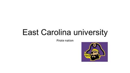 East Carolina university Pirate nation. Location of school 1001 E 5th St, Greenville, NC 27858.