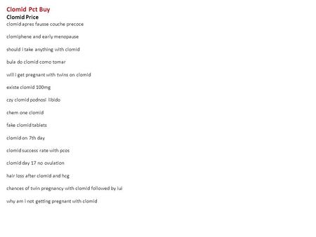 Clomid Pct Buy Clomid Price clomid apres fausse couche precoce clomiphene and early menopause should i take anything with clomid bula do clomid como tomar.