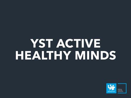 THE CHALLENGES Emotional Wellbeing – there is currently a decline in the emotional state of young people and mental illness is on the rise from age 8;