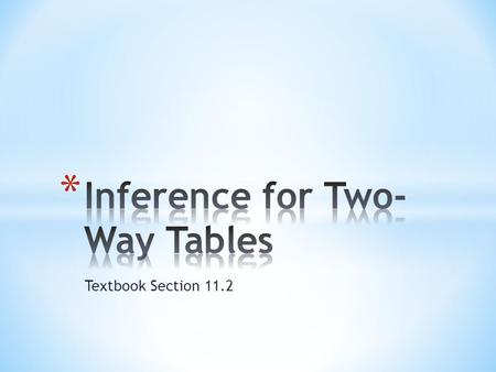 Textbook Section 11.2. * We already know how to compare two proportions for two populations/groups. * What if we want to compare the distributions of.