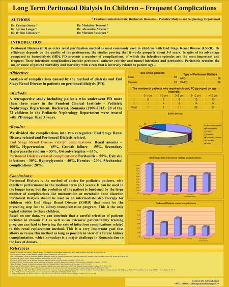 Long Term Peritoneal Dialysis In Children – Frequent Complications Conclusions: Peritoneal Dialysis is the method of choice for pediatric patients, with.