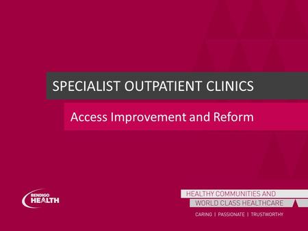 SPECIALIST OUTPATIENT CLINICS Access Improvement and Reform.