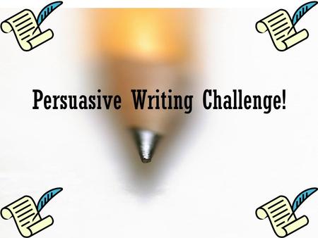 Persuasive Writing Challenge!. 100 200 300 200 100 400 300 200 100 400 Opening Paragraphs Body Paragraphs Conclusion Paragraphs Transition Words 200 100.