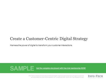 Info-Tech Research Group1 1 Info-Tech Research Group, Inc. is a global leader in providing IT research and advice. Info-Tech’s products and services combine.