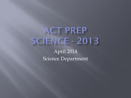 April 2014 Science Department.  “Before anything else, preparation is the key to success.”  Alexander Graham Bell  “I feel that luck is preparation.