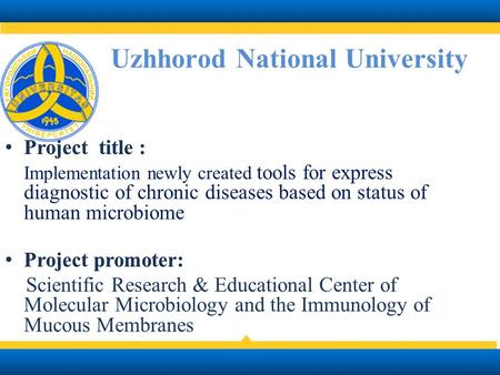 Uzhhorod National University. Uzhhorod National University, Ukraine EU Framework Programme for Research and Innovation Horizon 2020 CBC program Hungary-