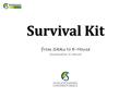 Survival Kit Survival Kit from Skku to E-House (Destination: E-House)