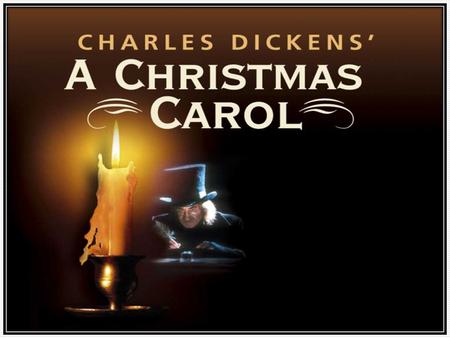 A Christmas Carol by Charles Dickens