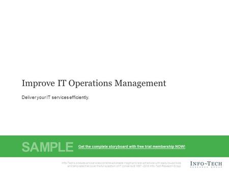 Info-Tech Research Group1 1 Info-Tech Research Group, Inc. is a global leader in providing IT research and advice. Info-Tech’s products and services combine.