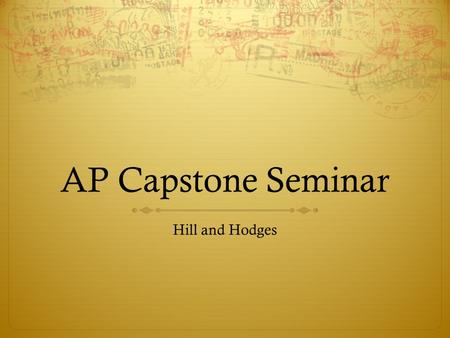 AP Capstone Seminar Hill and Hodges. Monday October 5, 2015  Today you will work with a partner to practice the EOC Part 1A.  You will read and annotate.