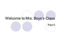 Welcome to Mrs. Boys’s Class Part II. My Background Born in Paris, France to American parents  Spoke French as first language  Came to Virginia Beach,